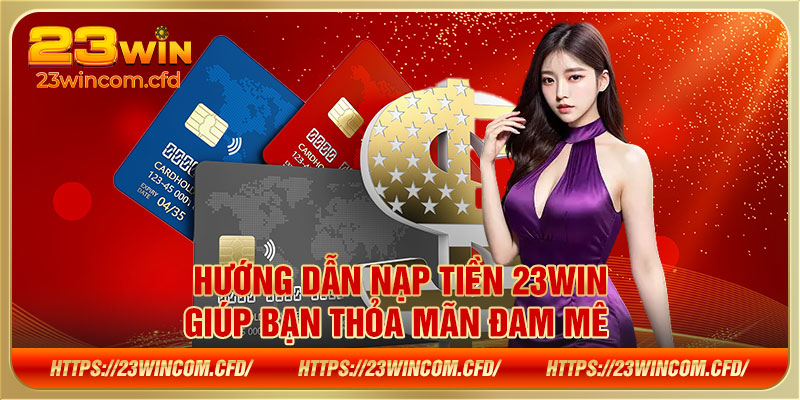 Nạp Tiền 23WIN