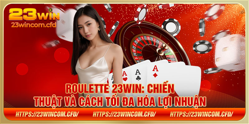 Roulette 23win