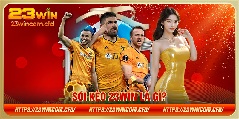 Soi Kèo 23WIN