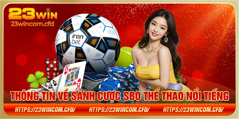 Thông tin về sảnh cược SBO Thể Thao nổi tiếng